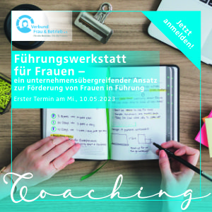 „Führungswerkstatt für Frauen“ Coaching zur  Förderung von Frauen in Führung mit Katrin Winkler ab 10.05.2023