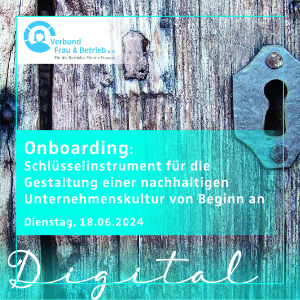 „Onboarding: Schlüsselinstrument für eine nachhaltige Unternehmenskultur“  digitale Veranstaltung mit Christina Relius am Do., 18. Juni 2024